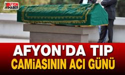 Afyon'da Tıp Camiasının Acı Günü