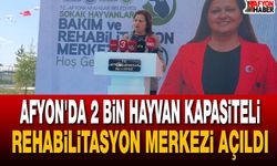 Afyon'da 2 Bin Hayvan Kapasiteli Rehabilitasyon Merkezi Açıldı