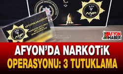 Afyon’da narkotik operasyonu: 3 tutuklama