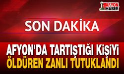 Afyon'da Tartıştığı Kişiyi Öldüren Zanlı Tutuklandı
