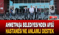 Ahmetpaşa Belediyesi'nden Afsü Hastanesi'ne Anlamlı Destek