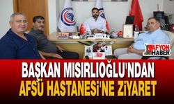 Başkan Mısırlıoğlu'ndan AFSÜ Hastanesi'ne Geçmiş Olsun Ziyareti