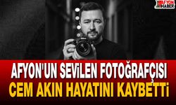 Afyon'un Sevilen Fotoğrafçısı Cem Akın Hayatını Kaybetti