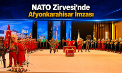 NATO Zirvesi’nde Afyonkarahisar İmzası