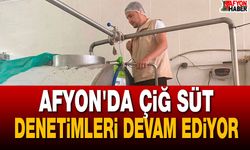 Afyon'da Çiğ Süt Denetimleri Devam Ediyor