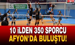 10 İlden 350 Sporcu Afyon'da Buluştu