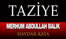 Haydar Kaya'nın Merhum Abdullah Balık taziye mesajı