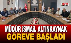 Müdür İsmail Altınkaynak Göreve Başladı