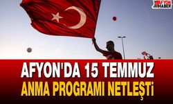 Afyon'da 15 Temmuz Anma Programı Netleşti