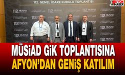MÜSİAD GİK Toplantısına Afyon’dan Geniş Katılım
