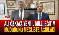Ali Özkaya Yeni İl Milli Eğitim Müdürünü Mecliste Ağırladı