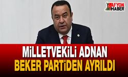 Milletvekili Adnan Beker Partiden Ayrıldı