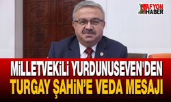 Milletvekili Yurdunuseven'den Turgay Şahin’e Veda Mesajı