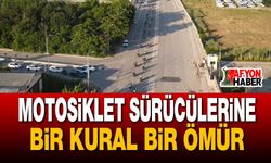Motosiklet Sürücülerine Bir Kural Bir Ömür