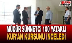 Müdür Sünnetci 100 Yataklı Kur'an Kursunu İnceledi