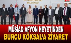 MÜSİAD Afyon Heyetinden Burcu Köksal’a Ziyaret