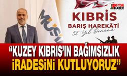 “Kuzey Kıbrıs’ın Bağımsızlık İradesini Kutluyoruz”
