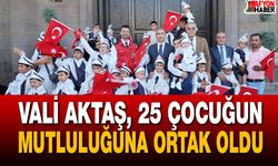 Vali Aktaş, 25 Çocuğun Mutluluğuna Ortak Oldu