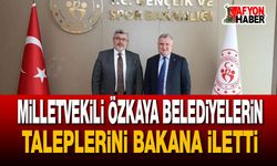 Milletvekili Özkaya Belediyelerin Taleplerini Bakana İletti