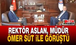 Rektör Aslan, Müdür Ömer Süt ile Görüştü