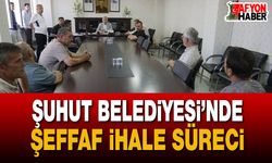 Şuhut Belediyesi’nde Şeffaf İhale Süreci