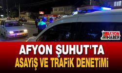 Afyon Şuhut'ta Asayiş Ve Trafik Denetimi