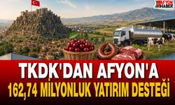 TKDK'dan Afyon'a 162,74 Milyon TL’lik Yatırım Desteği
