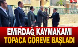Emirdağ Kaymakamı Adem Topaca Göreve Başladı