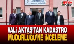 Vali Aktaş’tan Kadastro Müdürlüğü’ne İnceleme