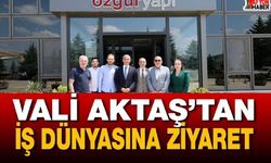Vali Aktaş’tan İş Dünyasına Ziyaret