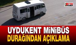Uydukent Minibüs Durağı'ndan Açıklama: Seferler Yarın Başlıyor