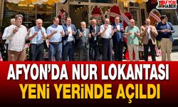 Afyon’da 53 Yıllık Nur Lokantası Yeni Yerinde Açıldı