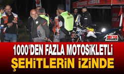 1000'den fazla motosikletli şehitlerin izinde