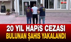 20 yıl hapis cezası bulunan şahıs yakalandı