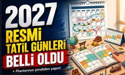 2027 resmi tatil günleri belli oldu
