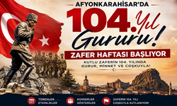 Afyonkarahisar’da 104. Yıl Gururu: Zafer Haftası Başlıyor
