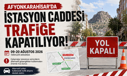 Afyonkarahisar'da İstasyon Caddesi Trafiğe Kapatılıyor