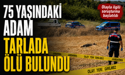 15 gündür kayıp olarak aranan adam tarlada ölü bulundu