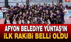 Afyon Belediye Yüntaş’ın ilk rakibi belli oldu!