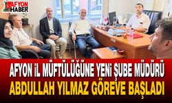 Afyon İl Müftülüğüne yeni Şube Müdürü: Abdullah Yılmaz göreve başladı