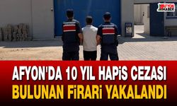 Afyon’da 10 yıl hapis cezası bulunan firari yakalandı