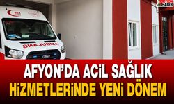Afyon’da acil sağlık hizmetlerinde yeni dönem