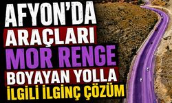 Afyon’da araçları mor renge boyayan yolla ilgili ilginç çözüm
