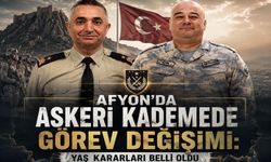 Afyon’da Askeri Kademede Görev Değişimi: YAŞ Kararları Belli Oldu