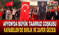 Afyon’da Büyük Taarruz Coşkusu: Kayabelen'de Birlik ve Zafer Gecesi