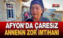 Afyon'da çaresiz annenin zor imtihanı
