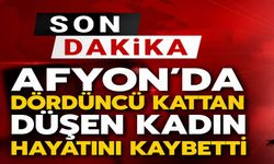 Afyon’da dördüncü kattan düşen kadın hayatını kaybetti