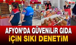 Afyon’da güvenilir gıda için sıkı denetim
