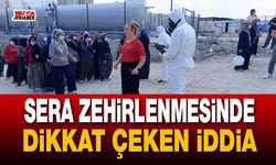 Afyon'da sera zehirlenmesinde dikkat çeken iddia
