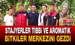 Afyon'da stajyerler Tıbbi ve Aromatik Bitkiler Merkezini gezdi
